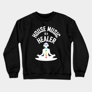 House Music Is A Healer Crewneck Sweatshirt